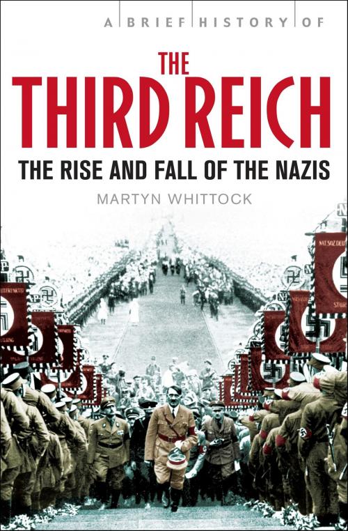 Cover of the book A Brief History of The Third Reich by Martyn Whittock, Little, Brown Book Group
