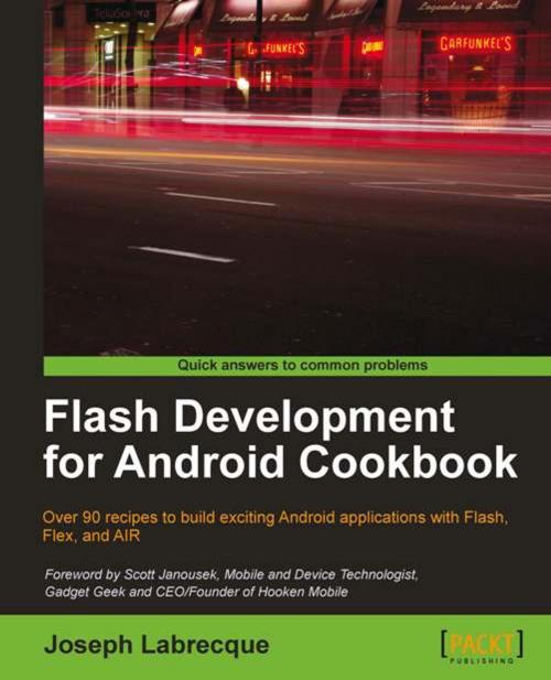 Cover of the book Flash Development for Android Cookbook by Joseph Labrecque, Packt Publishing