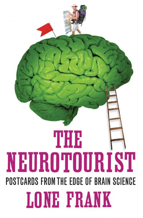 Cover of the book The Neurotourist by Lone Frank, Oneworld Publications