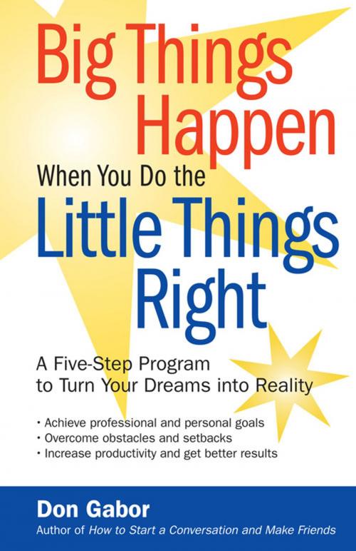 Cover of the book Big Things Happen When You Do the Little Things Right by Don Gabor, Conversation Arts Media