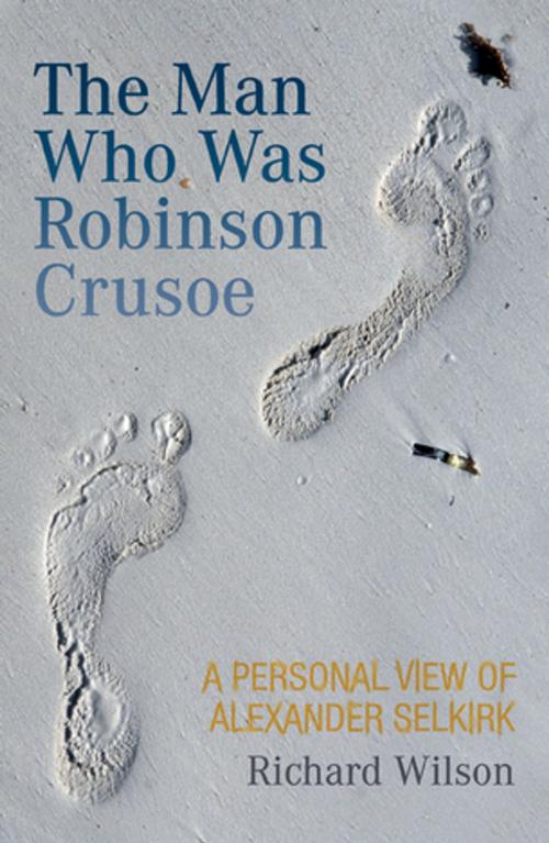 Cover of the book The Man Who Was Robinson Crusoe by Rick Wilson, Neil Wilson Publishing
