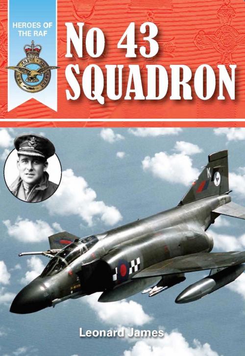 Cover of the book Heroes of the RAF: No.43 Squadron by Leonard James, Bretwalda Books