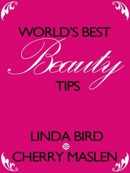 Cover of the book World's best beauty tips by Linda Bird, Cherry Maslen, Infinite Ideas