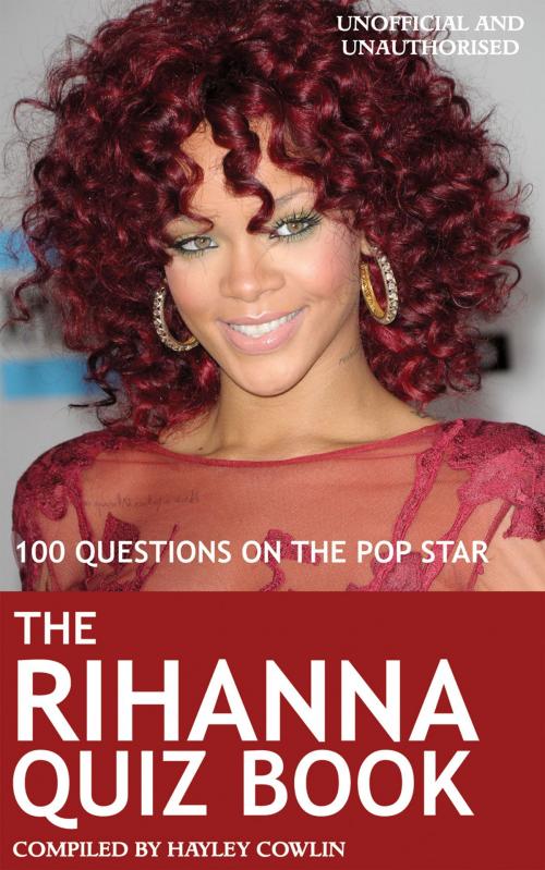 Cover of the book The Rihanna Quiz Book by Hayley Cowlin, Andrews UK