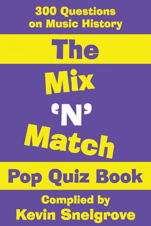 Cover of the book The Mix 'N' Match Pop Quiz Book by Kevin Snelgrove, Andrews UK