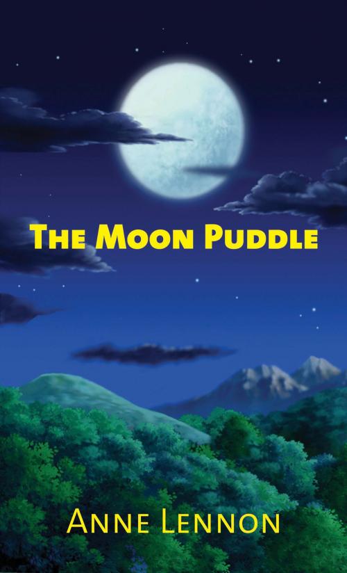 Cover of the book The Moon Puddle by Anne Lennon, Grosvenor House Publishing