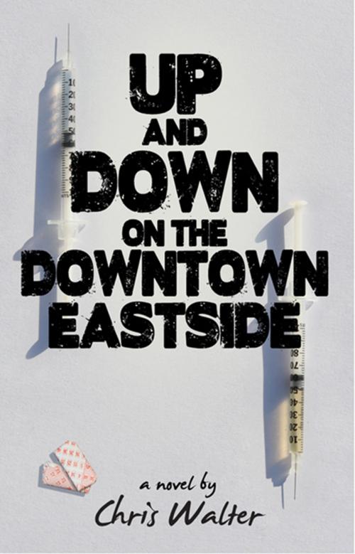 Cover of the book Up and Down on the Downtown Eastside by Chris Walter, GFY Press
