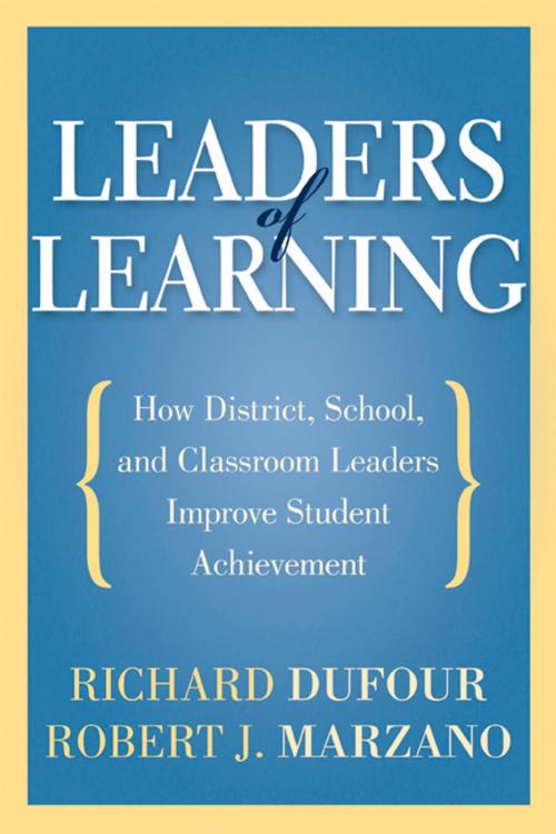 Cover of the book Leaders of Learning: How District, School, and Classroom Leaders Improve Student Achievement by Richard DuFour, Robert J. Marzano, Solution Tree Press