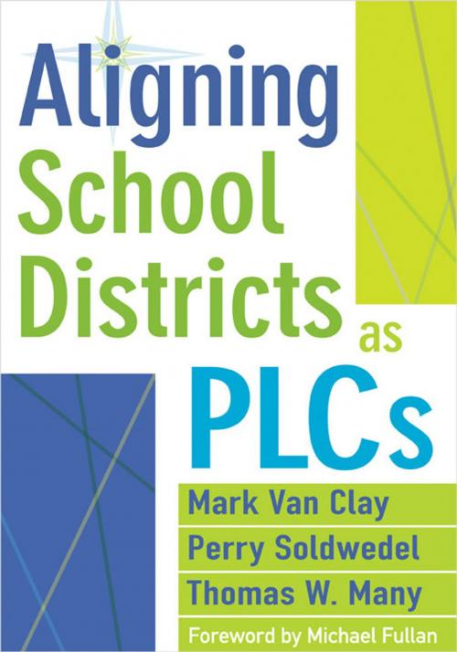 Cover of the book Aligning School Districts as PLCs by Mark Van Clay, Perry Soldwedel, Solution Tree Press