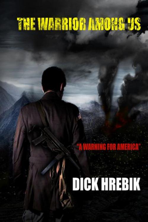 Cover of the book The Warrior Among Us by Dick Hrebik, Windy City Publishers