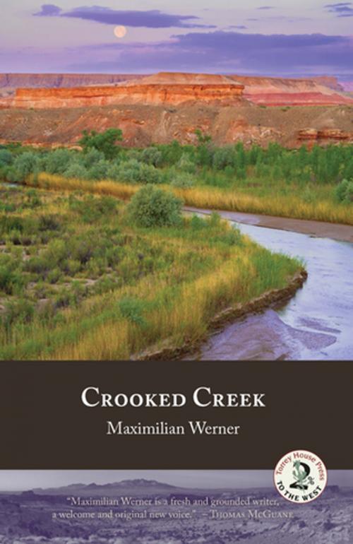 Cover of the book Crooked Creek by Maximilian Werner, Torrey House Press