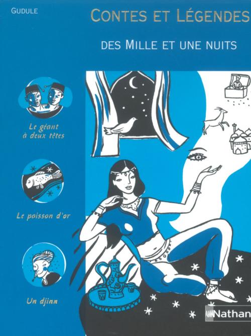 Cover of the book Contes et Légendes des Mille et Une Nuits by Gudule, Nathan