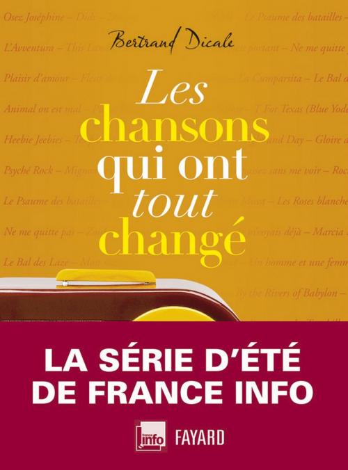 Cover of the book Les chansons qui ont tout changé by Bertrand Dicale, Fayard
