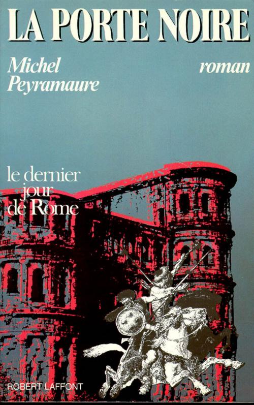 Cover of the book La porte noire by Michel PEYRAMAURE, Groupe Robert Laffont