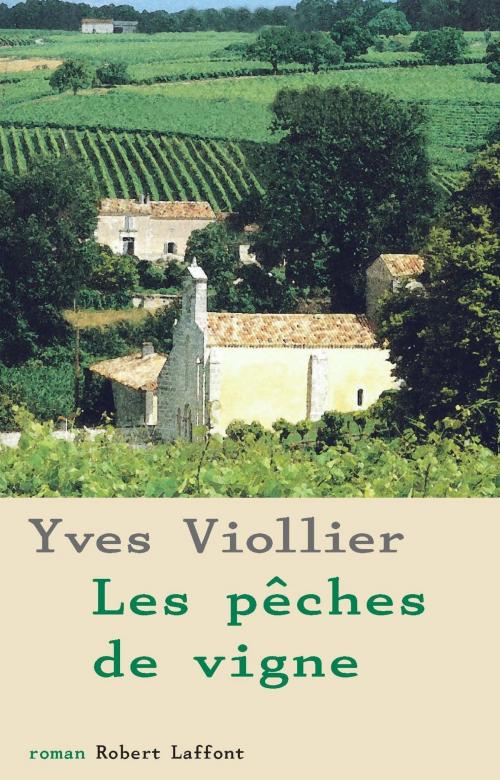 Cover of the book Les Pêches de vigne by Yves VIOLLIER, Groupe Robert Laffont