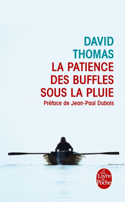 Cover of the book La Patience des buffles sous la pluie by David Thomas, Le Livre de Poche