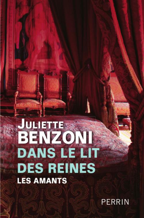 Cover of the book Dans le lit des reines by Juliette BENZONI, Place des éditeurs