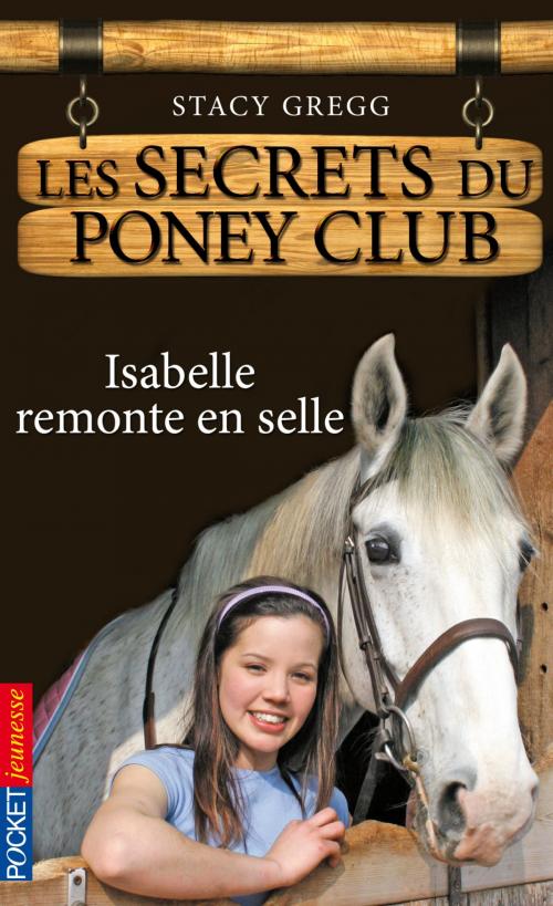 Cover of the book Les secrets du Poney Club tome 1 by Stacy GREGG, Univers Poche