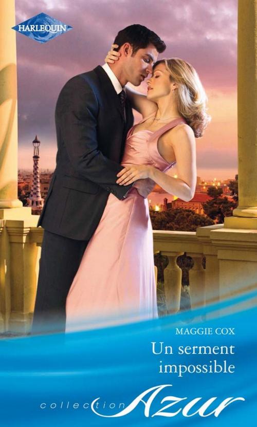 Cover of the book Un serment impossible by Maggie Cox, Harlequin