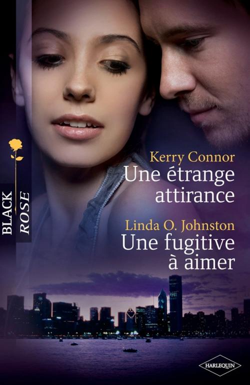 Cover of the book Une étrange attirance - Une fugitive à aimer by Kerry Connor, Linda O. Johnston, Harlequin
