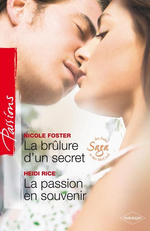 Cover of the book La brûlure d'un secret - La passion en souvenir by Nicole Foster, Heidi Rice, Harlequin