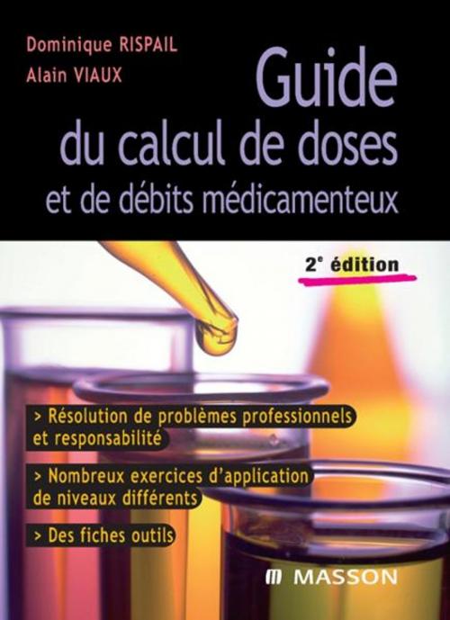 Cover of the book Guide du calcul de doses et de débits médicamenteux by Dominique Rispail, Alain Viaux, Elsevier Health Sciences