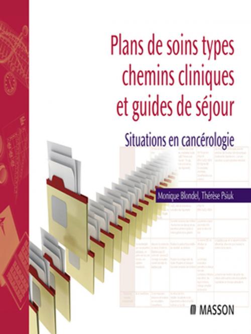 Cover of the book Plans de soins types, chemins cliniques et guides de séjour by Monique Blondel, Thérèse Psiuk, Elsevier Health Sciences