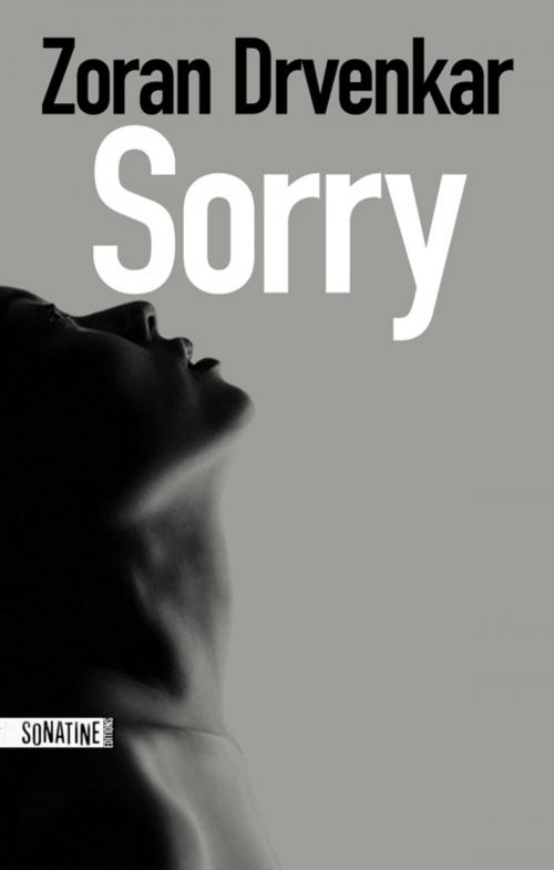 Cover of the book Sorry by Zoran DRVENKAR, Sonatine