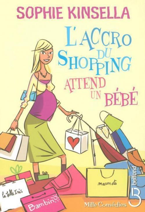 Cover of the book L'Accro du shopping attend un bébé by Sophie KINSELLA, Place des éditeurs