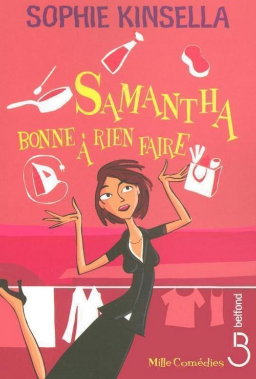 Cover of the book Samantha, bonne à rien faire by Sophie KINSELLA, Place des éditeurs