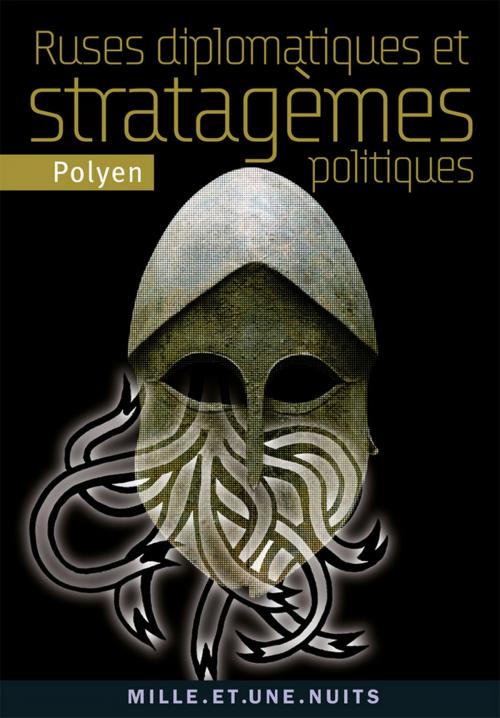 Cover of the book Ruses diplomatiques et stratagèmes politiques by Polyen, Fayard/Mille et une nuits