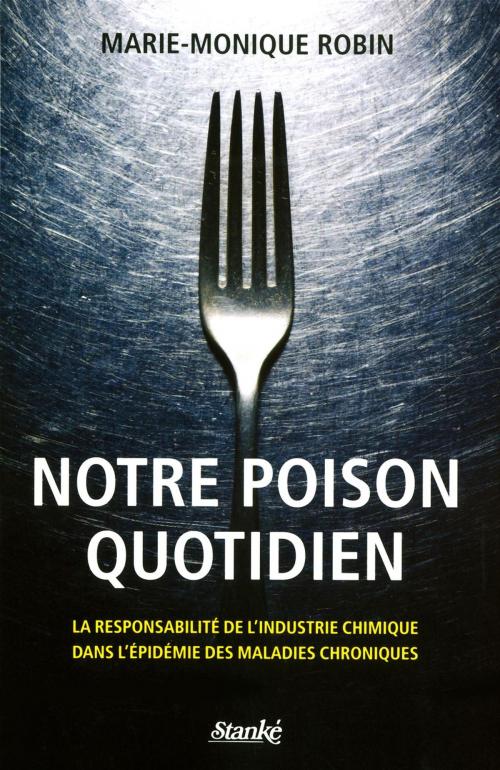 Cover of the book Notre poison quotidien by Marie-Monique Robin, Stanké