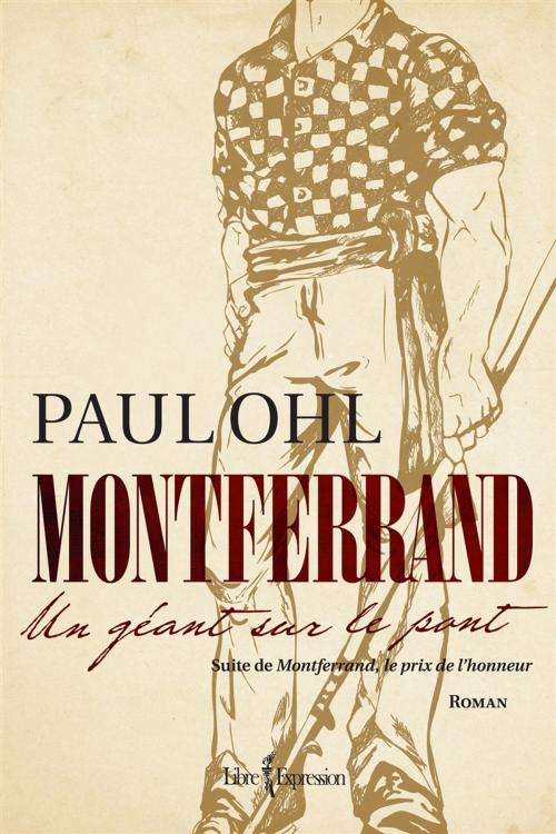 Cover of the book Montferrand, tome 2 by Paul Ohl, Libre Expression