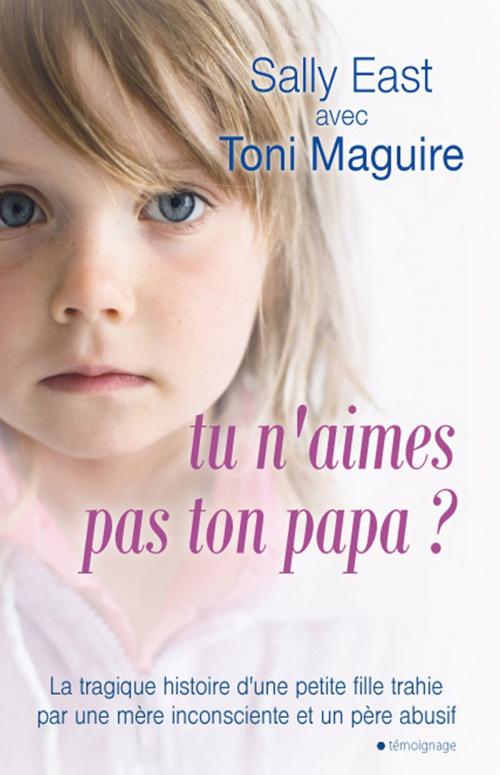 Cover of the book Tu n'aimes pas ton papa ? by Toni Maguire, Sally East, City Edition