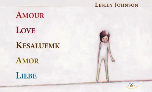 Cover of the book Amour / Love / Kesaluemk / Amor / Liebe by Lesley Johnson, Bouton d'or Acadie