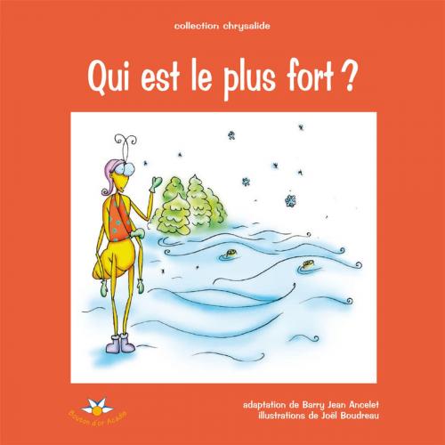 Cover of the book Qui est le plus fort? by Barry Jean Ancelet, Bouton d'or Acadie