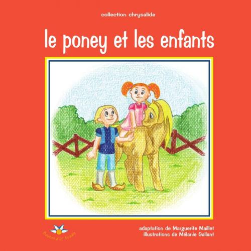 Cover of the book Le poney et les enfants by Marguerite Maillet, Bouton d'or Acadie