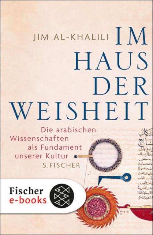 Cover of the book Im Haus der Weisheit by Prof. Dr. Jim al-Khalili, FISCHER E-Books