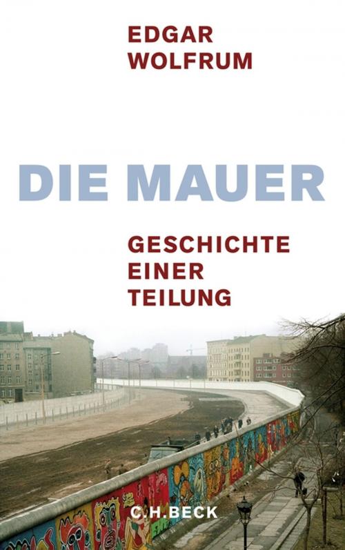 Cover of the book Die Mauer by Edgar Wolfrum, C.H.Beck