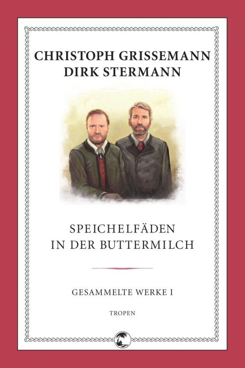 Cover of the book Speichelfäden in der Buttermilch by Christoph Grissemann, Dirk Stermann, Tropen