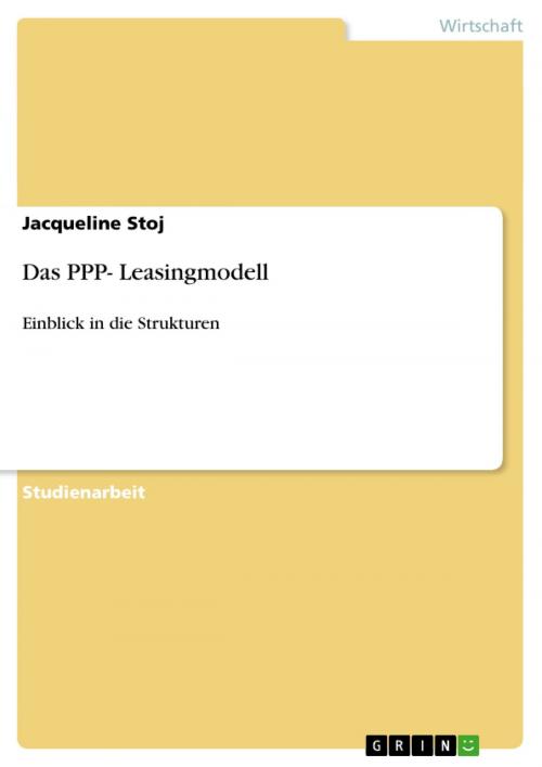 Cover of the book Das PPP- Leasingmodell by Jacqueline Stoj, GRIN Verlag