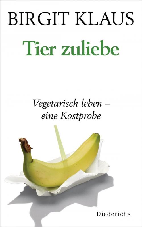 Cover of the book Tier zuliebe. by Birgit Klaus, Diederichs