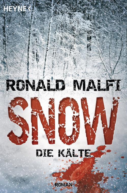 Cover of the book Snow - Die Kälte by Ronald Malfi, Heyne Verlag