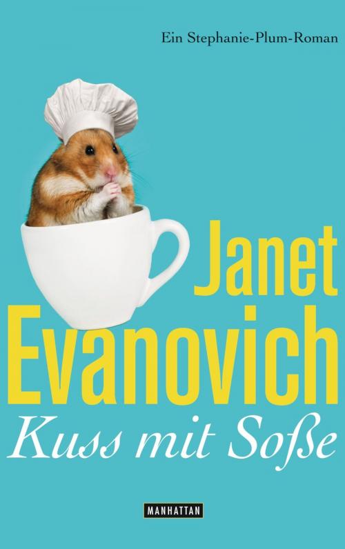 Cover of the book Kuss mit Soße by Janet Evanovich, Manhattan