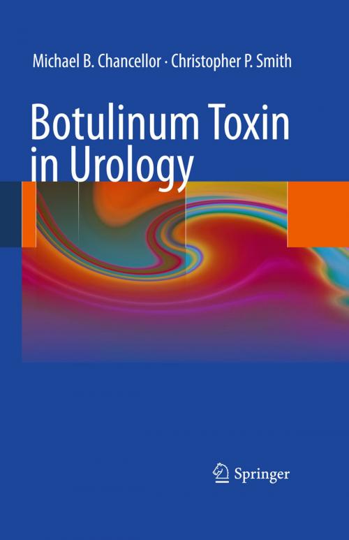 Cover of the book Botulinum Toxin in Urology by Michael B. Chancellor, Christopher P. Smith, Springer Berlin Heidelberg