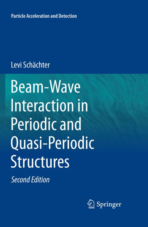 Cover of the book Beam-Wave Interaction in Periodic and Quasi-Periodic Structures by Levi Schächter, Springer Berlin Heidelberg