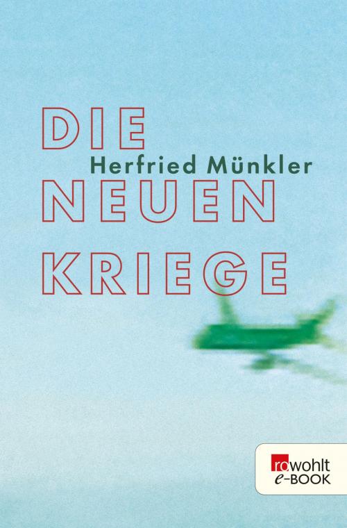 Cover of the book Die neuen Kriege by Herfried Münkler, Rowohlt E-Book