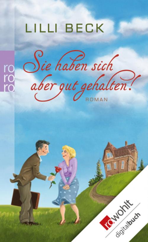 Cover of the book Sie haben sich aber gut gehalten! by Lilli Beck, Rowohlt E-Book