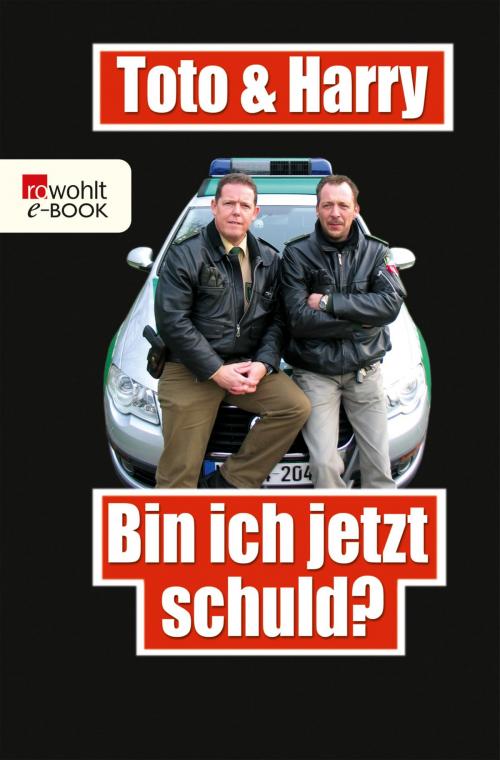 Cover of the book Toto & Harry: Bin ich jetzt schuld? by Torsten Heim, Thomas Weinkauf, Frank Schneider, Rowohlt E-Book