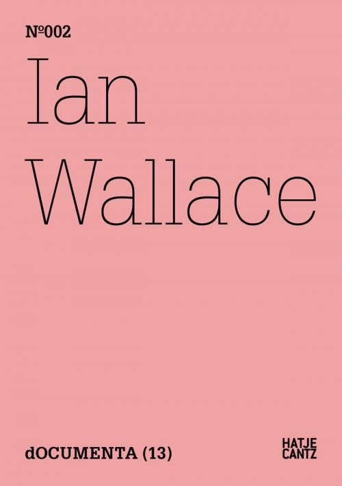 Cover of the book Ian Wallace by Ian Wallace, Hatje Cantz Verlag